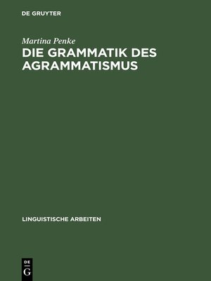 cover image of Die Grammatik des Agrammatismus